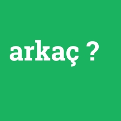 arkaç