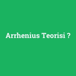 Arrhenius Teorisi