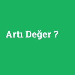Artı Değer foto galeri