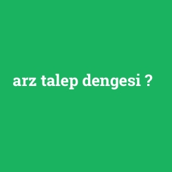 arz talep dengesi
