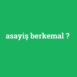 asayiş berkemal