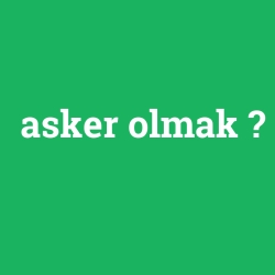 asker olmak foto galeri