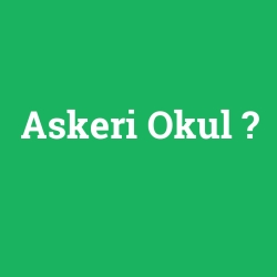 Askeri Okul foto galeri