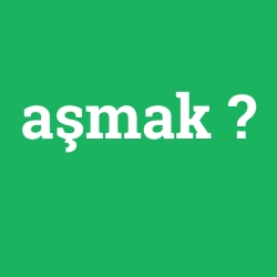 aşmak