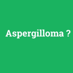 Aspergilloma