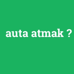 auta atmak