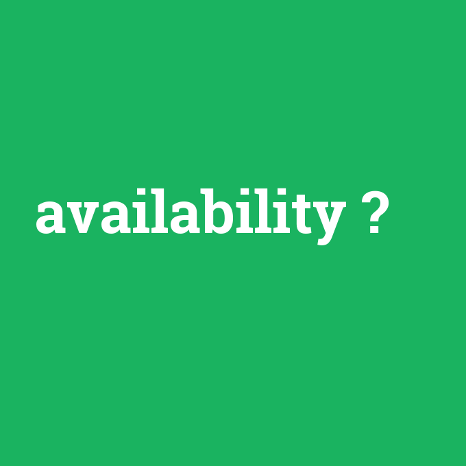 availability, availability nedir ,availability ne demek