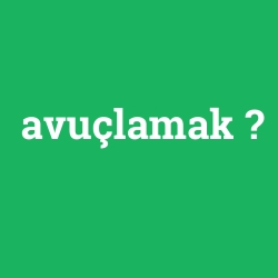 avuçlamak