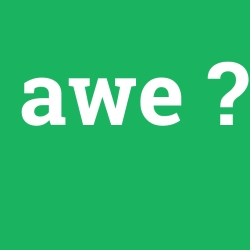 awe, awe nedir ,awe ne demek