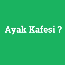 Ayak Kafesi