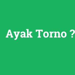 Ayak Torno
