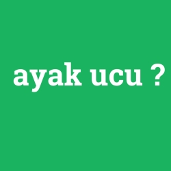 ayak ucu