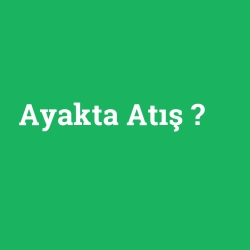 Ayakta Atış