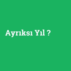 Ayrıksı Yıl