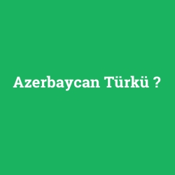 Azerbaycan Türkü