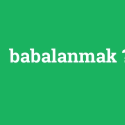 babalanmak