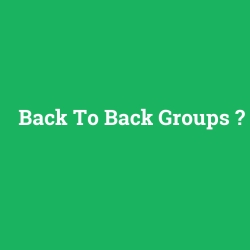 Back To Back Groups