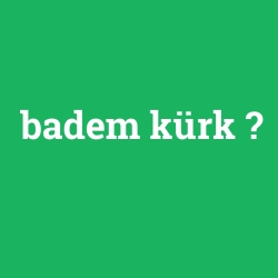 badem kürk