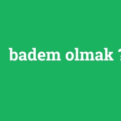 badem olmak