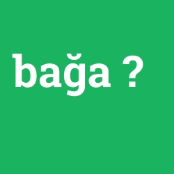 bağa foto galeri