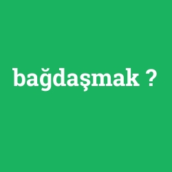 bağdaşmak