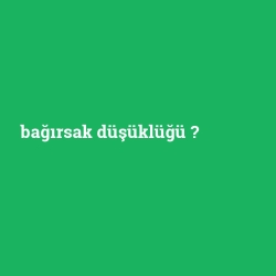 bağırsak düşüklüğü