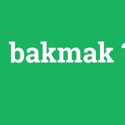 bakmak