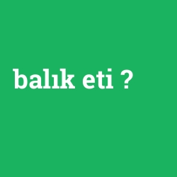 balık eti
