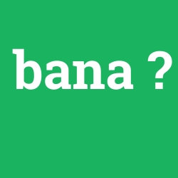 bana