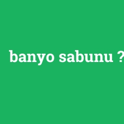 banyo sabunu