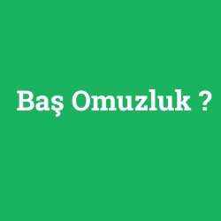 Baş Omuzluk