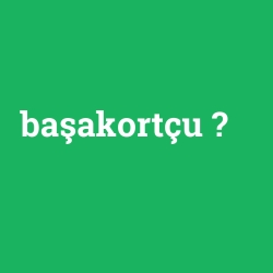 başakortçu foto galeri