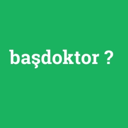 başdoktor foto galeri
