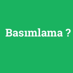 Basımlama
