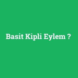 Basit Kipli Eylem
