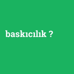 baskıcılık