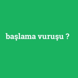 başlama vuruşu