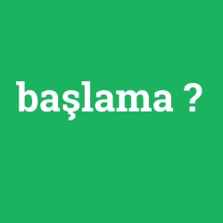 başlama