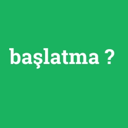başlatma foto galeri