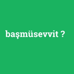 başmüsevvit