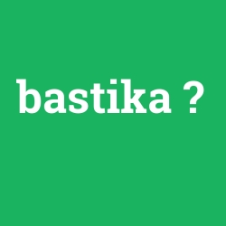 bastika