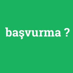 başvurma