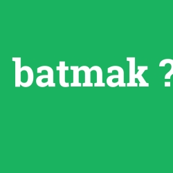 batmak