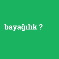 bayağılık