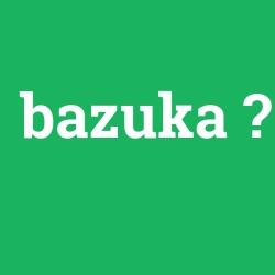 bazuka