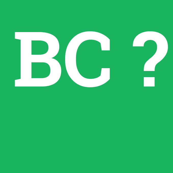 BC, BC nedir ,BC ne demek