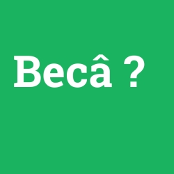 Becâ