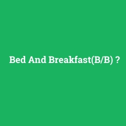 Bed And Breakfast(B/B)