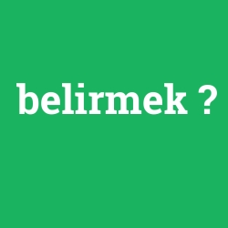belirmek