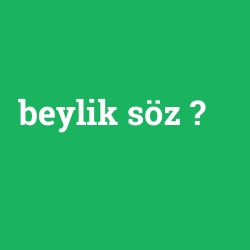 beylik söz